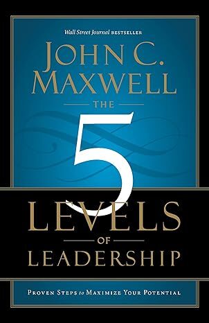 Book titled: The 5 Levels of Leadership
