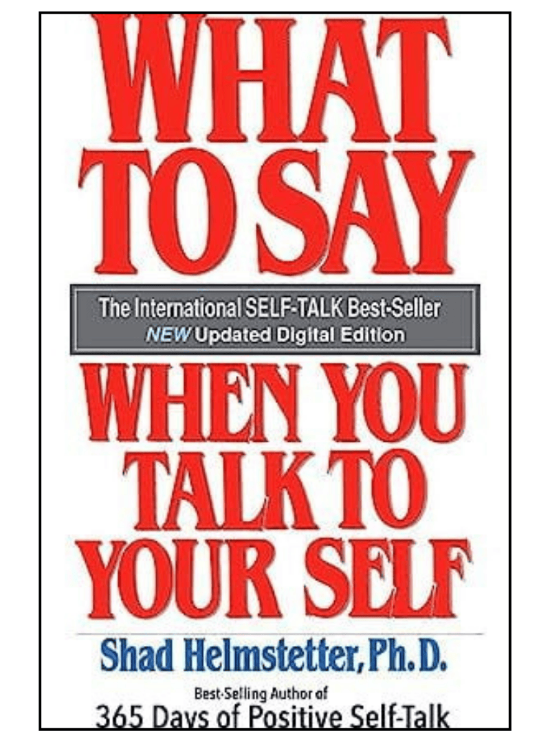 Book titled, What to Say When You Talk to Yourself